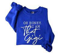 Sudaderas para mujer Oh Honey I Am That Gigi de manga larga con cuello redondo para mujer, sudadera de moda casual de invierno cómoda para otoño, azul, L