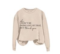 Sudaderas para mujer Ok I Won't Be Doing Any Of That But Thank You, manga larga, cuello redondo, sudadera para mujer, sudadera de invierno y otoño, cómoda, casual, a la moda, beige, M