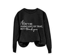 Sudaderas para mujer Ok I Won't Be Doing Any Of That But Thank You, manga larga, cuello redondo, sudadera para mujer, sudadera de invierno y otoño, cómoda, casual, a la moda, Negro, M