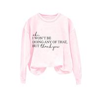 Sudaderas para mujer Ok I Won't Be Doing Any Of That But Thank You, manga larga, cuello redondo, sudadera para mujer, sudadera de invierno y otoño, cómoda, casual, a la moda, Rd1., M