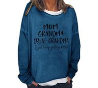 Sudaderas para mujer, para mamá, abuela, abuela, con texto en inglés "I Just Keep Getting Better", holgada, cuello redondo, manga larga, para otoño, invierno, moderna, casual, cómoda, -, XL