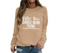 Sudaderas para mujer This Dance Mom Thing Just Kidding What Number Are We On Cuello Redondo Manga Larga Otoño Mujer Sudadera Invierno Moda Cómodo Pullover Casual, caqui, M