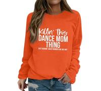 Sudaderas para mujer This Dance Mom Thing Just Kidding What Number Are We On Cuello Redondo Manga Larga Otoño Mujer Sudadera Invierno Moda Cómodo Pullover Casual, naranja, L
