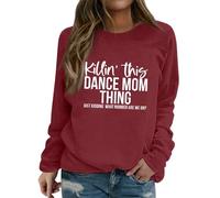 Sudaderas para mujer This Dance Mom Thing Just Kidding What Number Are We On Cuello Redondo Manga Larga Otoño Mujer Sudadera Invierno Moda Cómodo Pullover Casual, Vino, S