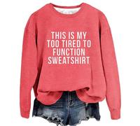 Sudaderas para mujer This Is My Too Tired To Function, cuello redondo, manga larga, sudadera para mujer, casual, cómoda, moderna, para invierno, Rojo De La Sandía, XL