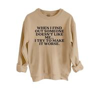 Sudaderas para mujer When I Find Out Someone Doesn't Like Me I Try To Make It Peor con cuello redondo y manga larga para mujer, sudadera de moda para otoño e invierno, cómoda, caqui, L