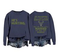 Sudaderas para mujer Yes He's Hunting Don't Konw When He'll Be Home Yes We Are Still Married No He's Not Imaginary Sudadera de cuello redondo para mujer, sudadera casual de moda cómoda para otoño e