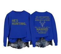 Sudaderas para mujer Yes He's Hunting Don't Konw When He'll Be Home Yes We Are Still Married No He's Not Imaginary Sudadera de cuello redondo para mujer, sudadera casual de moda cómoda para otoño e