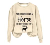 Sudaderas para mujer Yes I Smell Like A Horse No I Don't Consider That A Problem, sudadera de manga larga con cuello redondo para mujer, moderna, casual, cómoda, para otoño e invierno, beige, M