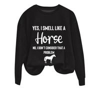 Sudaderas para mujer Yes I Smell Like A Horse No I Don't Consider That A Problem, sudadera de manga larga con cuello redondo para mujer, moderna, casual, cómoda, para otoño e invierno, Negro, XL