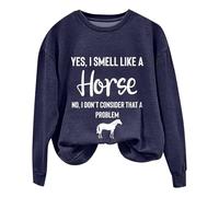 Sudaderas para mujer Yes I Smell Like A Horse No I Don't Consider That A Problem, sudadera de manga larga con cuello redondo para mujer, moderna, casual, cómoda, para otoño e invierno, azul oscuro, XL