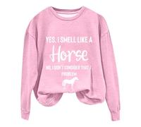 Sudaderas para mujer Yes I Smell Like A Horse No I Don't Consider That A Problem, sudadera de manga larga con cuello redondo para mujer, moderna, casual, cómoda, para otoño e invierno, rosa, S