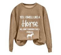 Sudaderas para mujer Yes I Smell Like A Horse No I Don't Consider That A Problem, sudadera de manga larga con cuello redondo para mujer, moderna, casual, cómoda, para otoño e invierno, caqui, M