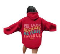Sudaderas y sudaderas con capucha para mujer, diseño con texto en inglés "Jesus We Love Because He First Loved Us", con letras deportivas, estilo cristiano, ajuste holgado, caricatura, con capucha