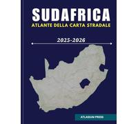 SUDAFRICA ATLANTE DELLA CARTA STRADALE 2025-2026: Guida completa ad autostrade, città, paesi, percorsi e attrazioni turistiche.