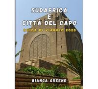 SUDAFRICA e CITTÀ DEL CAPO GUIDA DI VIAGGIO 2025: Esplora la bellezza selvaggia, le città vivaci e la ricca cultura del gioiello della corona del Sudafrica