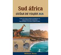 SUDÁFRICA Guía de viajes 2026: Explora los principales destinos de Sudáfrica, los mejores hoteles y los restaurantes imperdibles en una guía completa de 2026