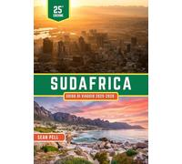 SUDAFRICA GUIDA DI VIAGGIO 2025-2026: Dai safari iconici ai villaggi segreti: scopri il Sudafrica oltre l'ovvio