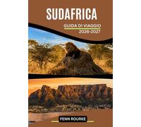 SUDAFRICA GUIDA DI VIAGGIO 2026-2027: Un compagno per safari, percorsi panoramici, città costiere e attrazioni culturali.