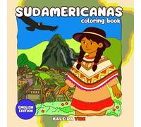 Sudamericanas: A Coloring Book of Landscapes, Culture and Traditions of South America, an Illustrated Journey Through the Continent (Illustrated Worlds)