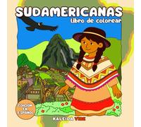 Sudamericanas: Libro de colorear con paisajes, cultura y tradiciones de América del Sur, un viaje ilustrado para recorrer el continente desde dentro (Mundos Ilustrados)