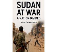 Sudan at War A Nation Divided