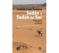Sudán y Sudán del sur: Génesis, guerra y división en dos estados (Mayor)