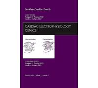Sudden Cardiac Death, An Issue of Cardiac Electrophysiology Clinics, 1e (The Clinics: Internal Medicine) by Ranjan K. Thakur MD MPH MBA FHRS (9-Dec-2009) Hardcover