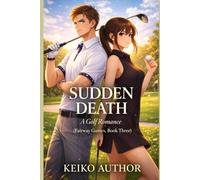 Sudden Death: A Golf Romance (Fairway Games, Book Three): 3