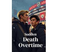 Sudden Death Overtime (MM Romance): An MM Hockey Romance About Love, Courage, and Coming Out at the Stanley Cup Finals (Between the Lines)