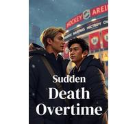 Sudden Death Overtime (MM Romance): An MM Hockey Romance About Love, Courage, and Coming Out at the Stanley Cup Finals (Between the Lines)