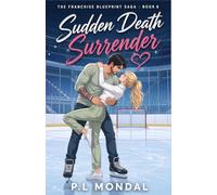 Sudden Death Surrender: A High-Stakes Secret Office Romance (THE FRANCHISE BLUEPRINT SAGA)