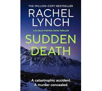 Sudden Death: The unmissable DI Kelly Porter series set in the heart of the Lake District (Detective Kelly Porter, 10)