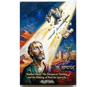 Sudden Noon: The Damascus Turning and the Making of Paul the Apostle (Hard Life Problems Worth Solving)