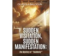 Sudden Visitation, Sudden Manifestation: The Mystery of "Suddenly"