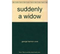 suddenly a widow
