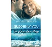 Suddenly you - Die Magie deiner Küsse: 4