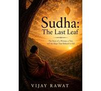 Sudha: The Last Leaf: The Story of a Woman, a Tree, and the Hope That Refused to Fall