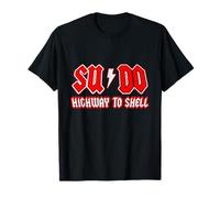 Sudo Highway To Shell - Comando de Superusuario de Ubuntu Linux Camiseta