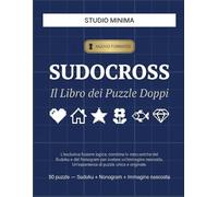 SudoCross: Il Libro dei Puzzle Doppi - Sudoku + Nonogram con Immagine Nascosta