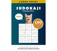 SUDOKAJI - Challenge Edition: A CLEAN AND BOLD COLLECTION OF 100 HARD-LEVEL SUDOKU PUZZLES (SUDOKAJI - Gentle Sudoku Series with Catitude)