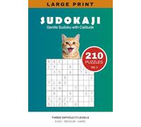 SUDOKAJI - Gentle Sudoku with Catitude: Large Print Sudoku for Neurodivergent Adults, Teens, and Seniors with a Love for Cats (SUDOKAJI - Gentle Sudoku Series with Catitude)