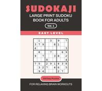 SUDOKAJI - LARGE PRINT SUDOKU BOOK FOR ADULTS: Vol. 1: Easy Level - 100 Easy Puzzles for Relaxing Brain Workouts (SUDOKAJI - Gentle Sudoku Series with Catitude)