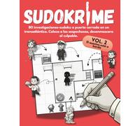 SUDOKRIME : El asesino está a bordo: 80 investigaciones-sudoku a puerta cerrada en un transatlántico. Coloca a los sospechosos, desenmascara al culpable.