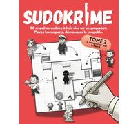 SUDOKRIME : Le meurtrier est à bord: 80 enquêtes-sudoku à huis clos sur un paquebot. Placez les suspects, démasquez le coupable.