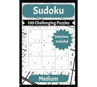 Sudoku 100 Challenging Puzzles: 100 Medium Sudoku Puzzles with Easy to Read Print | 6x9 inches, 200 pages | 100 Puzzles... Gift for Vacations, Holidays and Free Times