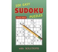 Sudoku 100 Easy Puzzles for Adults. Large Print.: Easy Puzzles with Solutions.