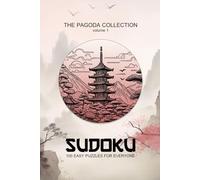 Sudoku - 100 Easy Puzzles for Everyone: The Pagoda Collection - volume 1 | 6x9 inches, 60 pages ... Puzzle Book to Keep Your Mind Sharp