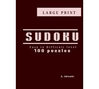 SUDOKU: 100 easy to difficult puzzles