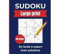 Sudoku 100 Grilles - Facile, Moyen, Difficile, Expert - Grand Format - Avec Solutions